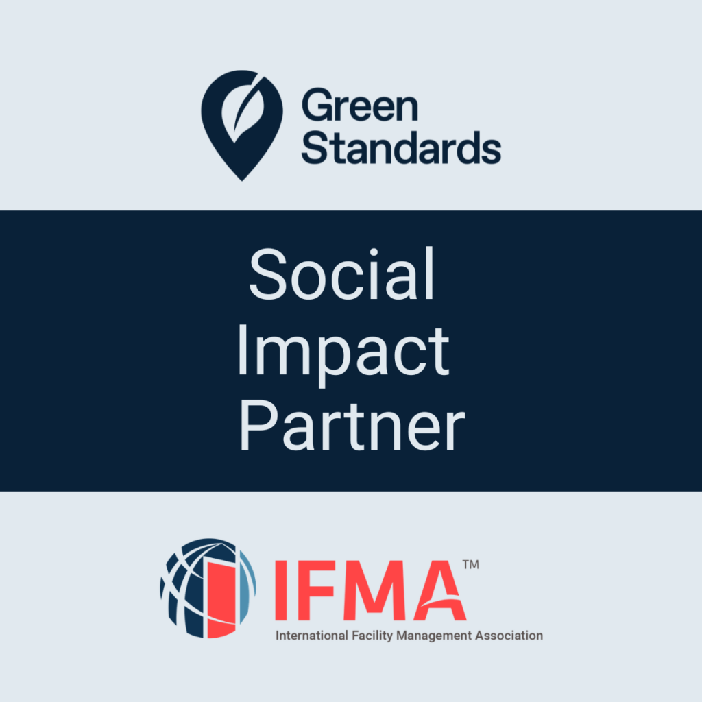 Green Standards is proud to be the official Social Impact Partner of IFMA, the International Facility Management Association.